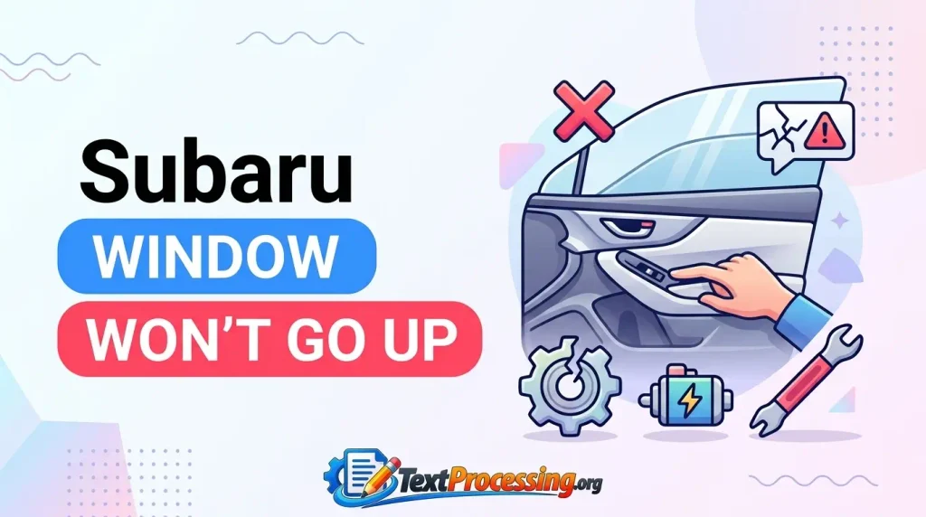 Subaru Window Won’t Go Up