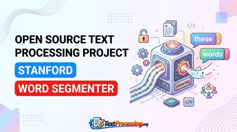 Open Source Text Processing Project Stanford Word Segmenter