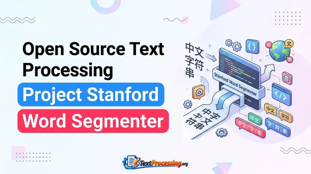 Open Source Text Processing Project Stanford Word Segmenter